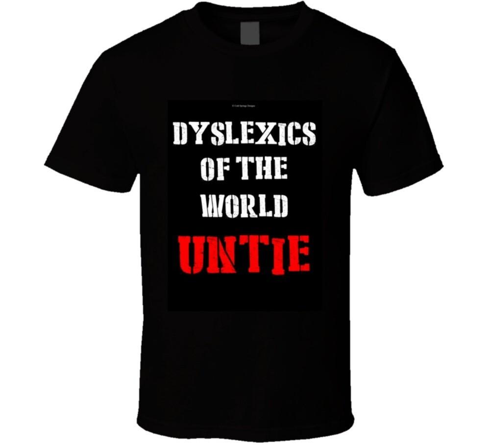 Dyslexics Of The World Untie Unite Funny Gift Parody Spoof T-Shirt