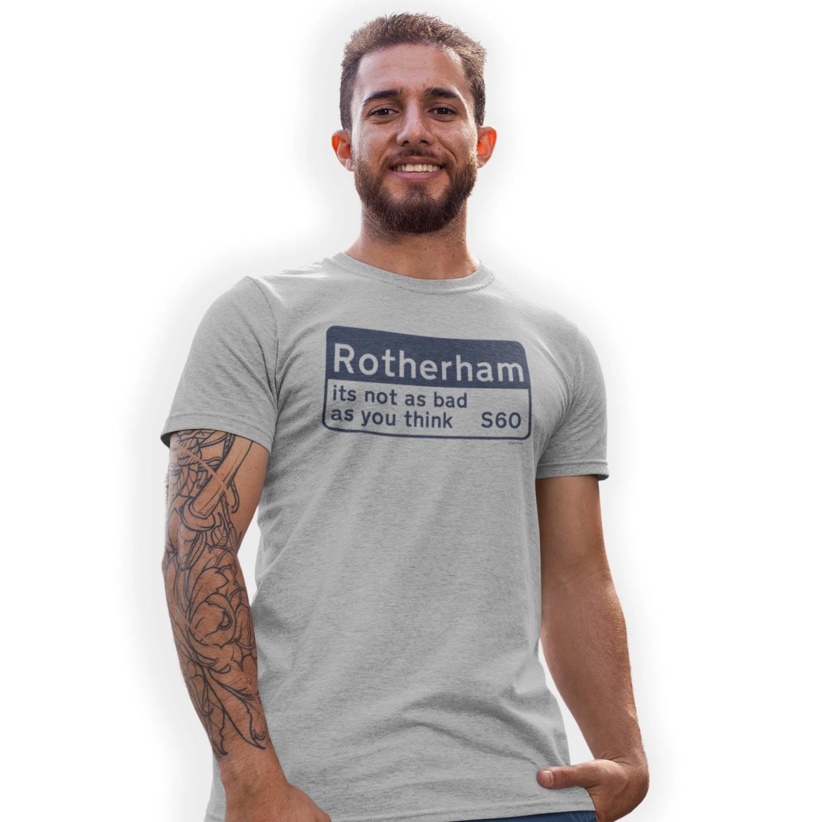 Rotherham its not as bad as you think S60 T-Shirt Funny Birthday Gift M