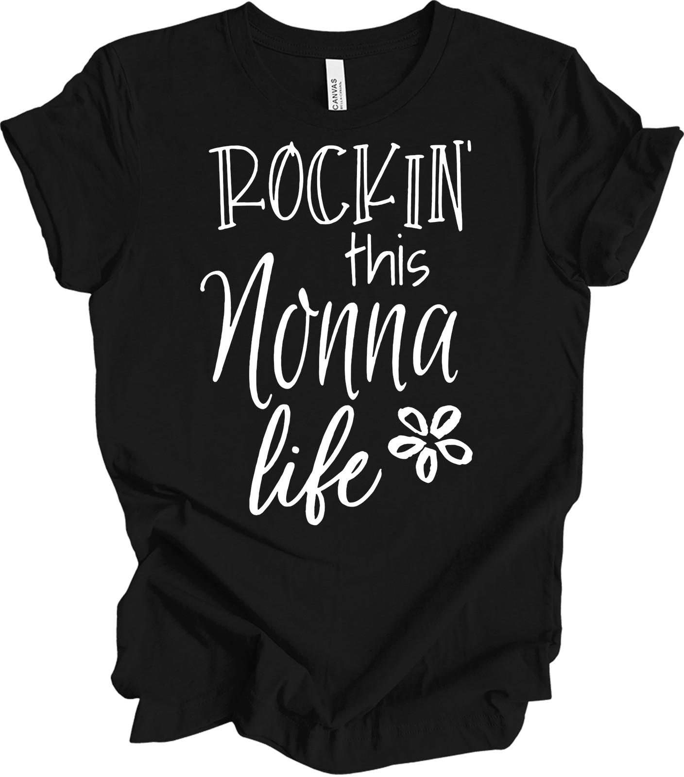 Rockin This Nonna Life T-Shirt Funny Grandmother Gift Best Nonna Life Tee XL