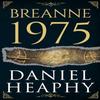 Breanne 1975 by Daniel Heaphy Paperback Book 9781804392034