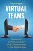 The Virtual Teams : Mastering Communication and Collaboration In the Digital Age Book
