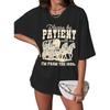 Please Be Patient with Me I'm from The 1900's Shirt for Women Oversized Funny T-Shirt 90s Outfits Tee Tops
