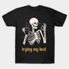 Trying My Best T-Shirt Unisex T-Shirt
