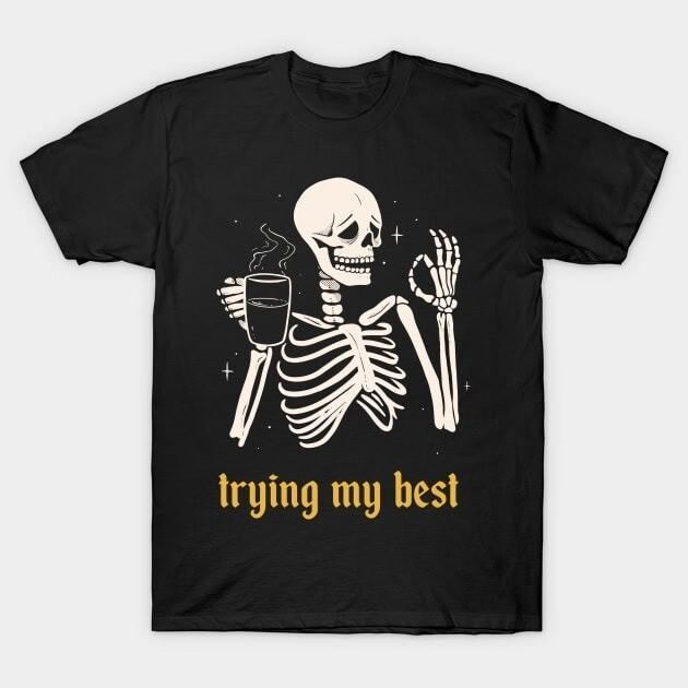 Trying My Best T-Shirt Unisex T-Shirt S