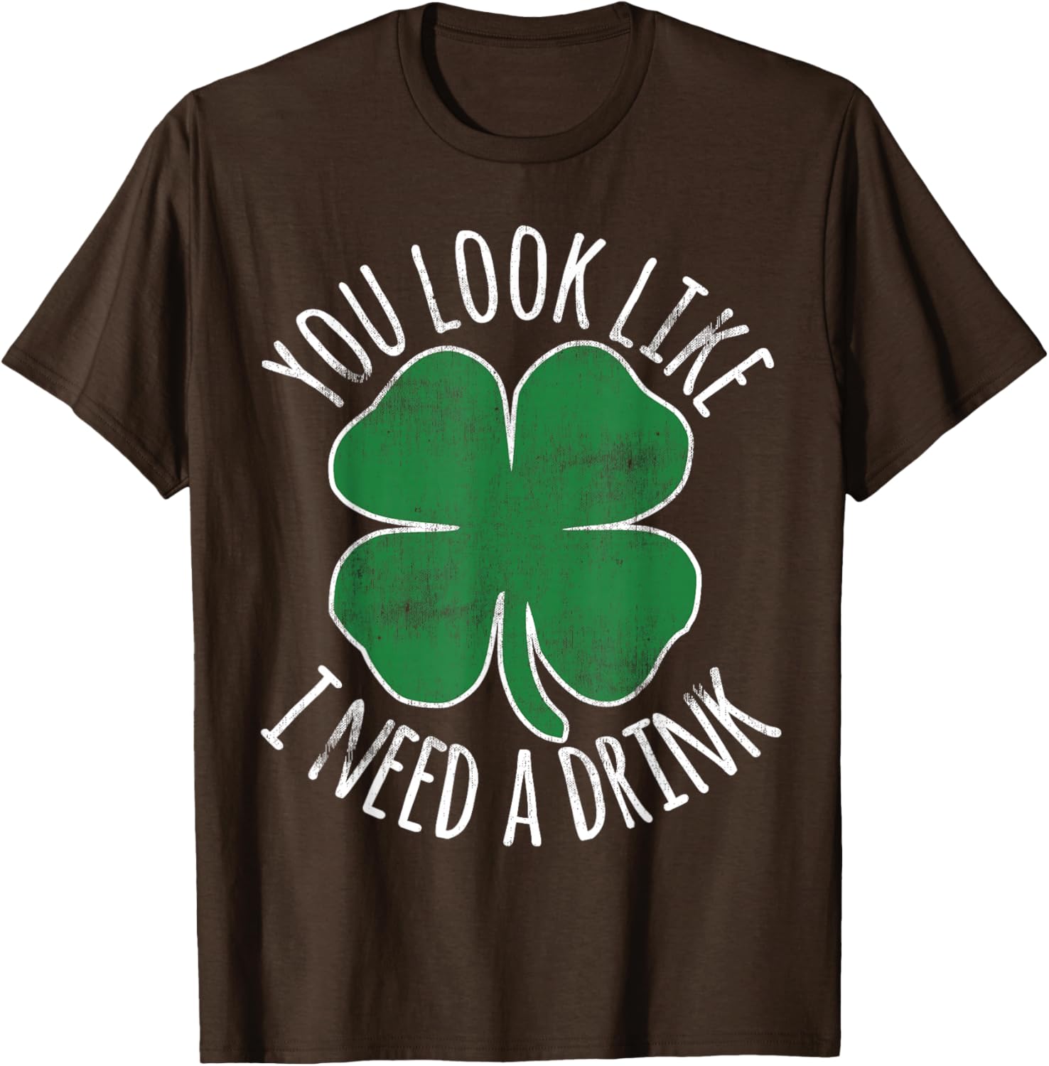 

St Patricks Day You Look Like I Need A Drink Shamrock Graphic Tee Casual Cotton TShirt 4XL