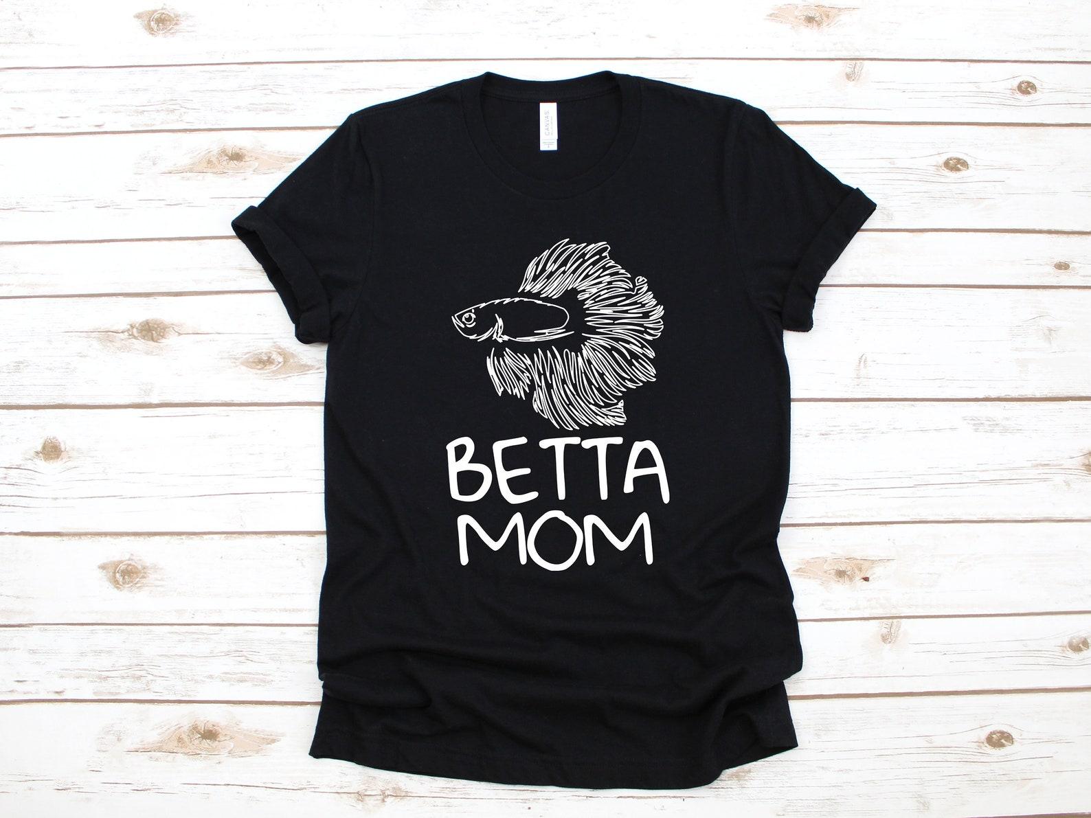 Betta Mom T-Shirt, Cute Betta Fish Mothers Day Tank Top, Betta Aquarium Moms T-shirt, T-shirt,T-shirt, Apparel Gift 2XL