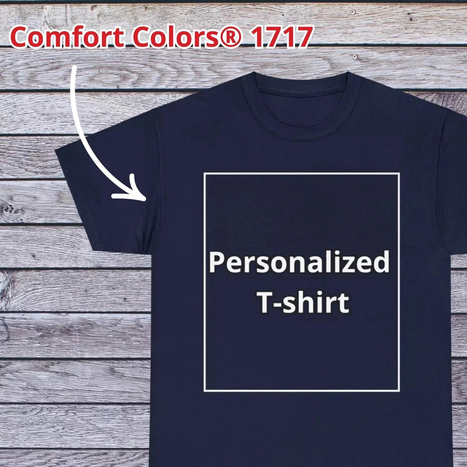 

Personalized Comfort Colors T-shirt, Custom T-shirt Made to order, Great Gift 4XL