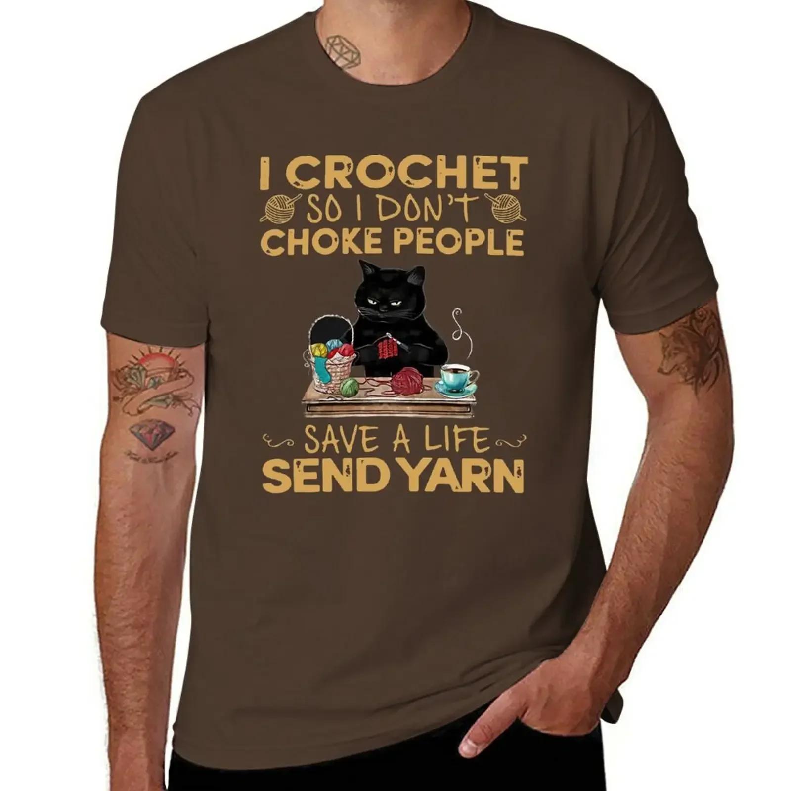 Black Cat I Crochet So I Don T Choke People Yarn T-Shirt shirts graphic tees customs new edition T-shirts for men cotton XXXXL