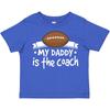 Inktastic Football My Daddy Is The Coach Toddler T-Shirt Sports Coaching Child