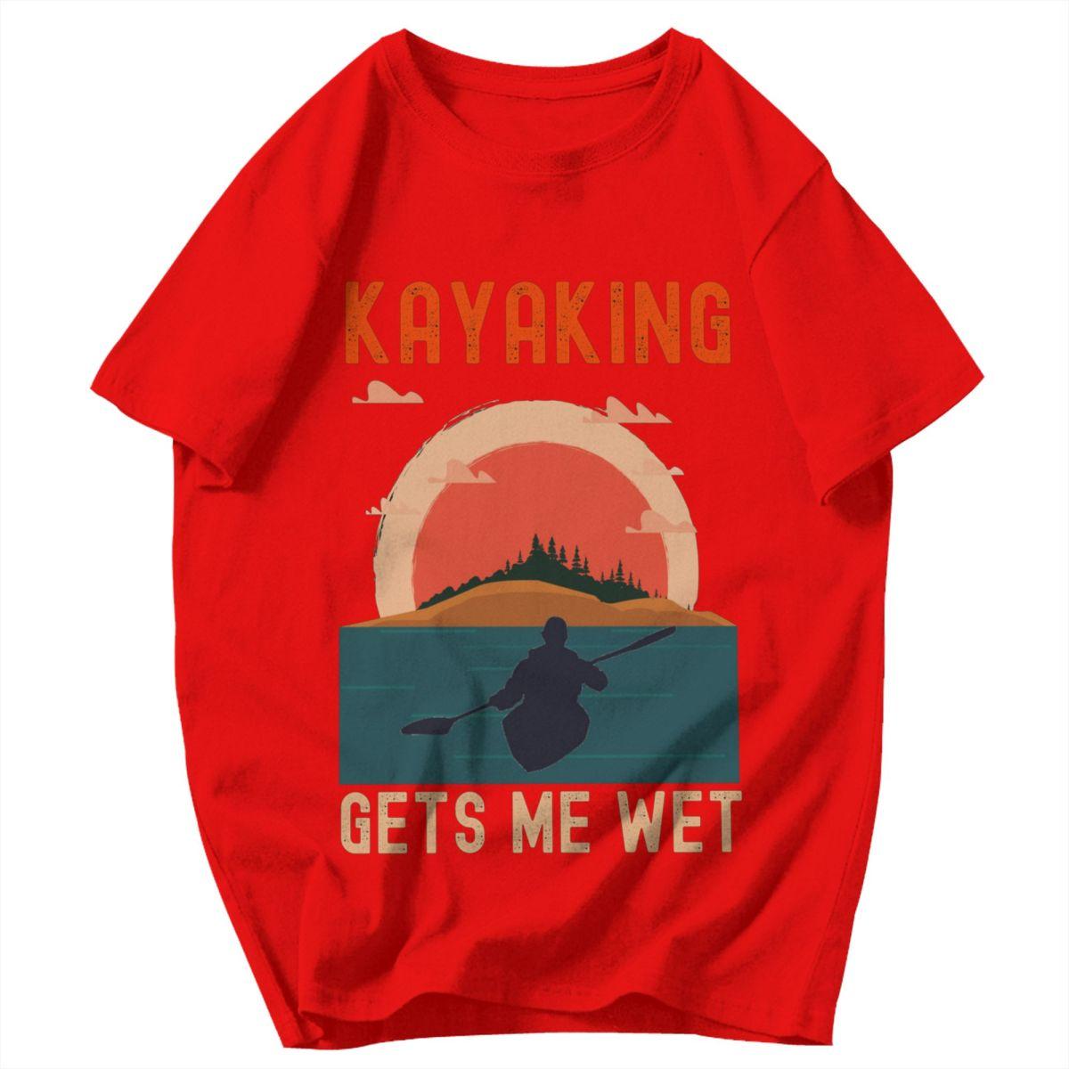 Men T Shirt Kayaking Gets Me Wet Kayaking Lover Pops Y2K Graphic Anime Unisex Clothing T Shirts S