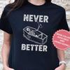 Never Better Skeleton and Kids Tshirt, Funny Saying Dead Inside T-and Kids Tshirt, Sarcastic Best Friend Gift, Dark Humor Tee