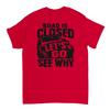 Road is Closed - Off Road 4x4 T-Shirt