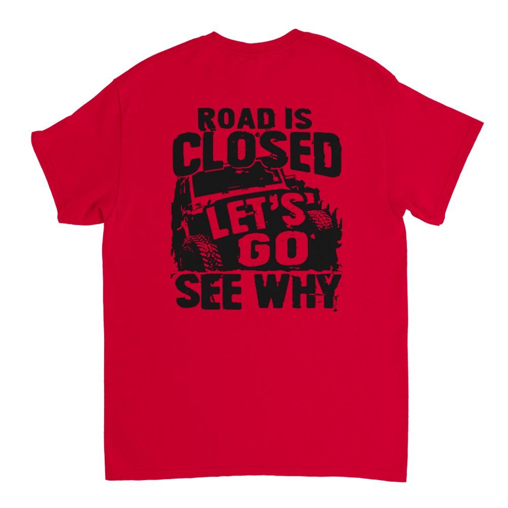 Road is Closed - Off Road 4x4 T-Shirt
