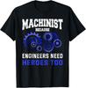 Machinist Shirt Funny CNC Operator Joke Quote Machinist Gift Unisex T-Shirt