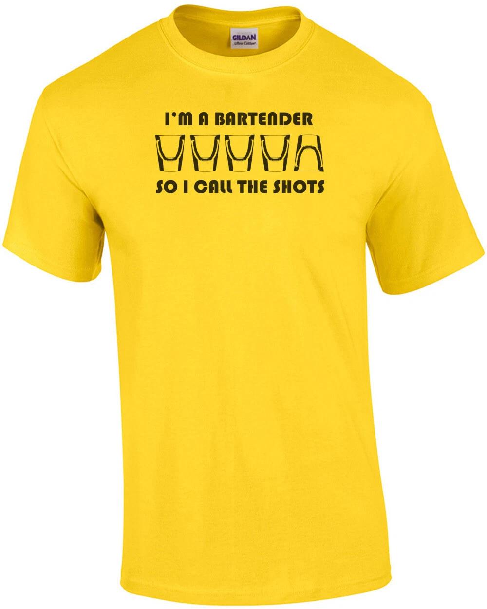 I m A Bartender So I Call The Shots T-Shirt 3XL