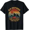 Go Outside Worst Case Scenario A Bear Kills You Camping T-Shirt S-5XL Q8745