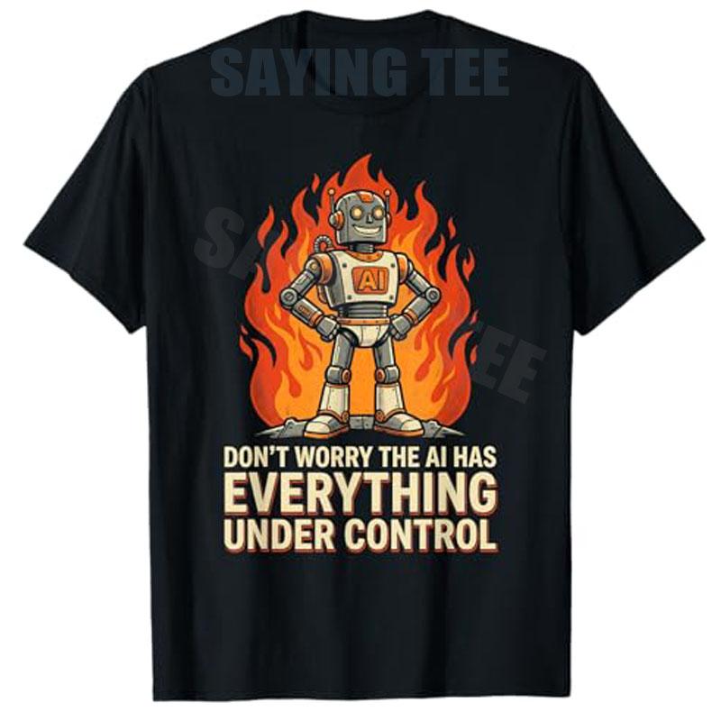 AI Has Everything Covered Funny Robot AI Joke TShirt Y2k Humorous Artificial Intelligence Graphic Saying Tee Cool Novelty Gift S