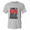 I Am Schizophrenic and I Have A Gun Men Women T Shirt Funny Graphic Streetwears Unisex Summer Short Sleeve Fashion Tee T-shirts