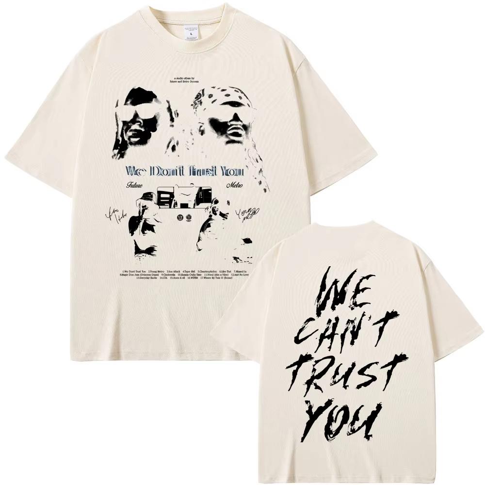 Rapper Future & Metro Boomin We Don't Trust You Graphic Print Men's Hip‑Hop Fashion Street‑Popular Crew Neck T-shirt