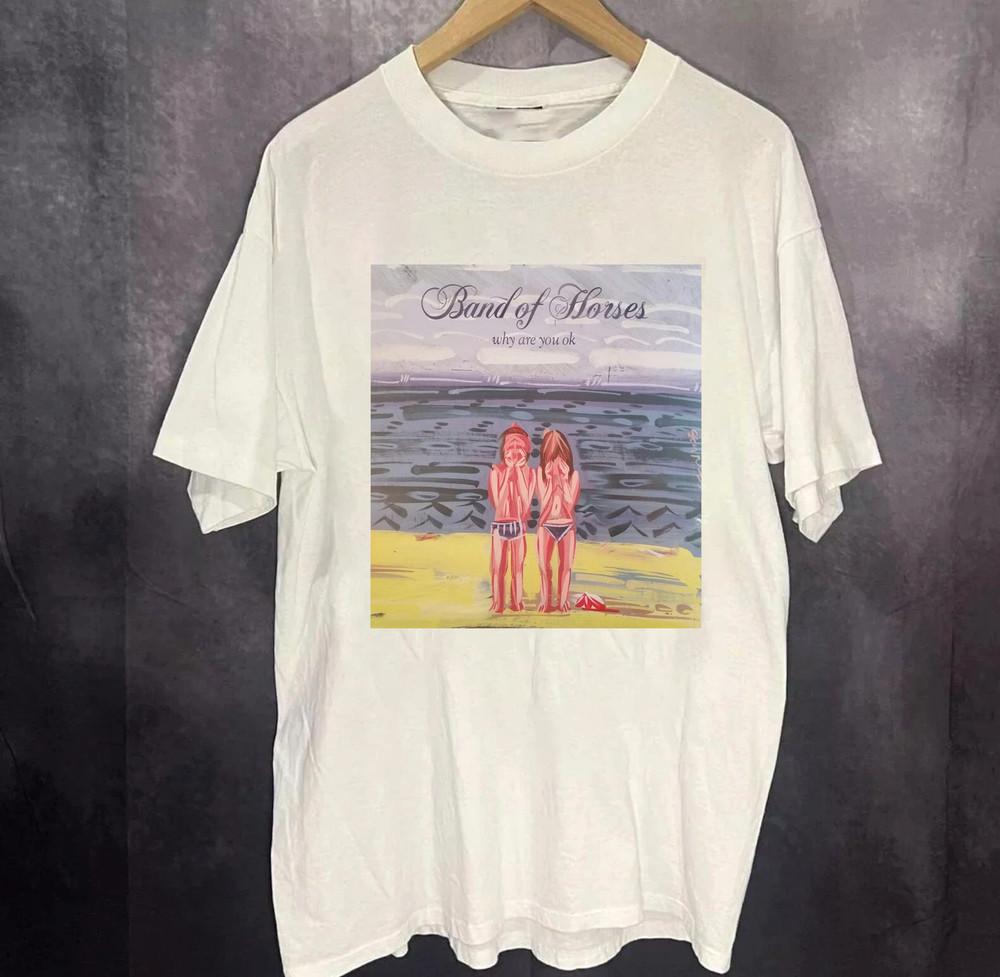 

Collection Band of Horses Band Why Are You OK White S to 5XL Shirt ZL570 Unisex T-Shirt XXXL