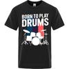 Graphic Summer Men Tshirt Born To Play Drums Drum Set Design Short Sleeve Breathable Crew Neck Tshirt Cotton Tshirt For Men