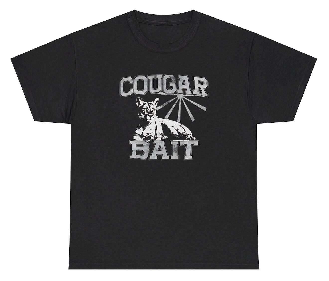 Cougar Bait T Shirt Funny Saying MILF Lover Meme Ironic Gen Z Humor Tee XL