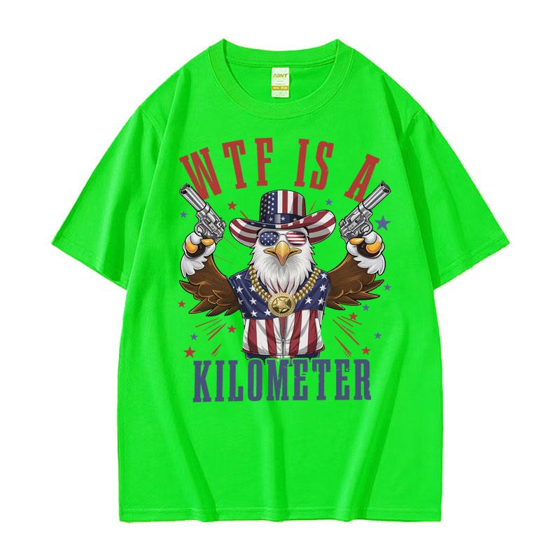 Funny WTF Is A Kilometer America July 4th Eagle Meme Tshirts Unisexs Women Vintage High Quality T Shirt Oversized Street Tshirt