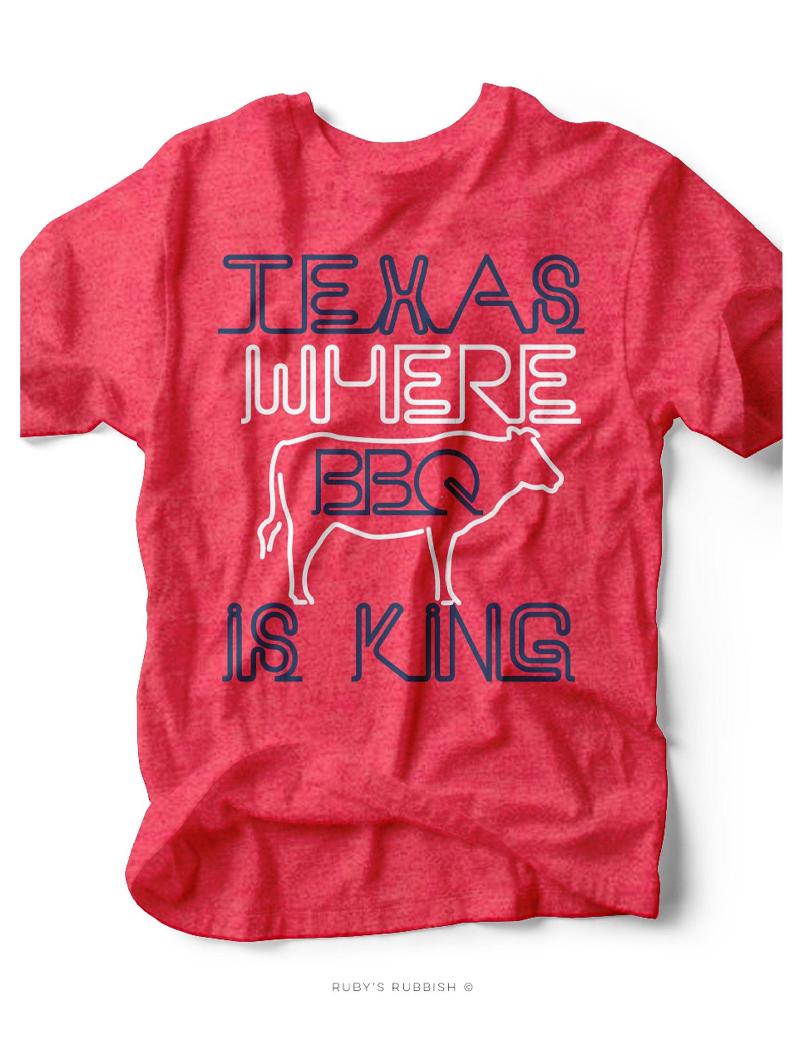 Texas Where BBQ Is King | Southern T-Shirt | Ruby s Rubbish® 4XL