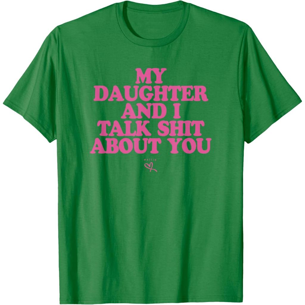 My Daughter And I Talk Shit About You Graphic Tee Casual Short Sleeve Crewneck T-Shirt For Mom