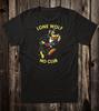 Retro Novelty Tee T Shirt Hot Rod Drag Race Chopper No Club Lone Wolf