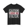 Varning Jag Har Inget Filter Sarkasmälskare Sarkastisk Rolig T-shirt