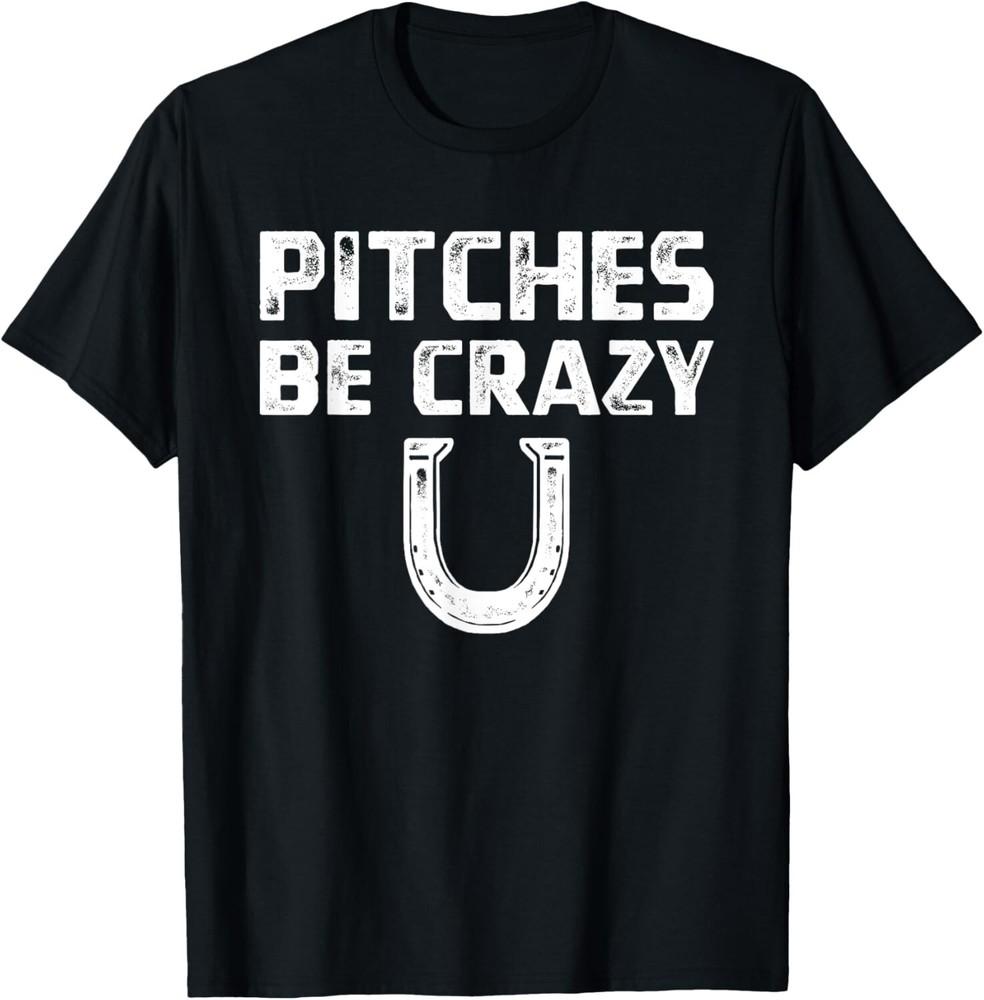 Pitches Be Crazy Horseshoe Shirt_ Pitching Game Tee Gift Unisex T-Shirt 4XL