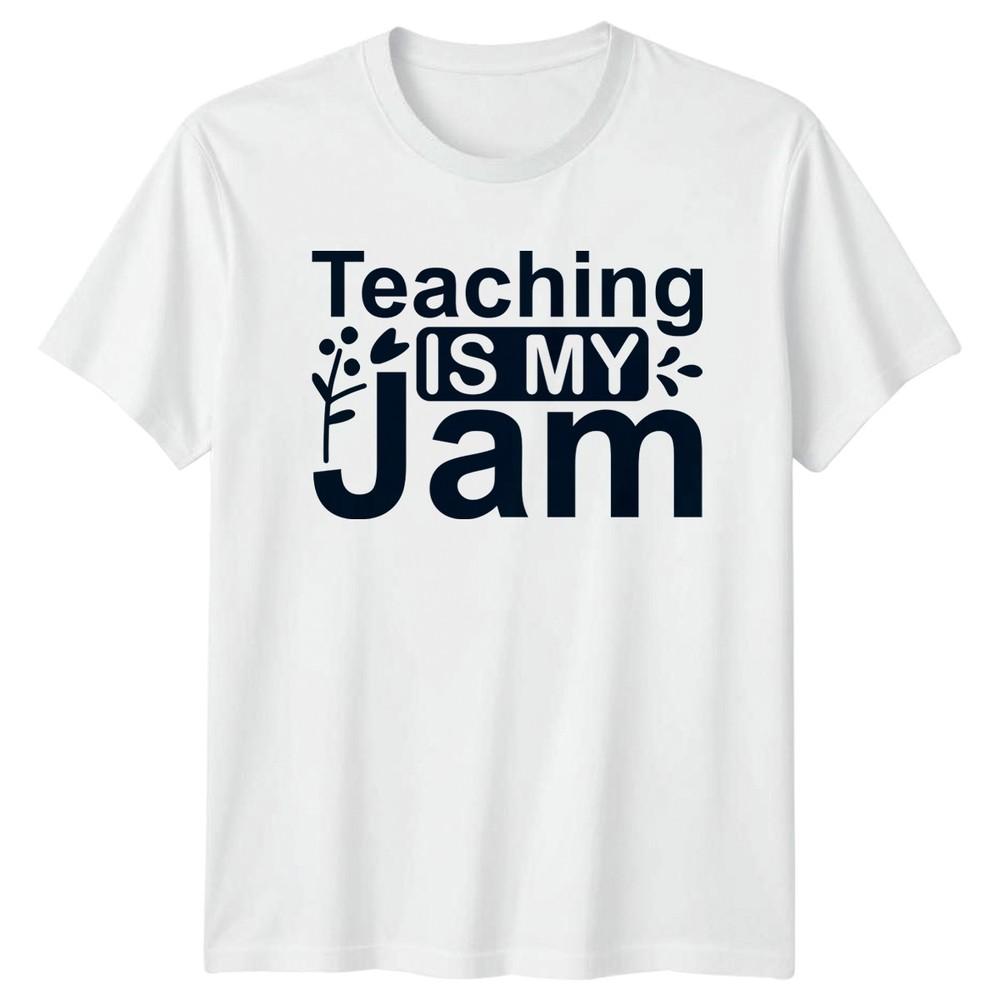 Teaching Is My Jam TShirt Teacher Life Education S