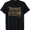 Taters Po-ta-toes Boil Em Mash Em Stick Em In A Stew T-Shirt