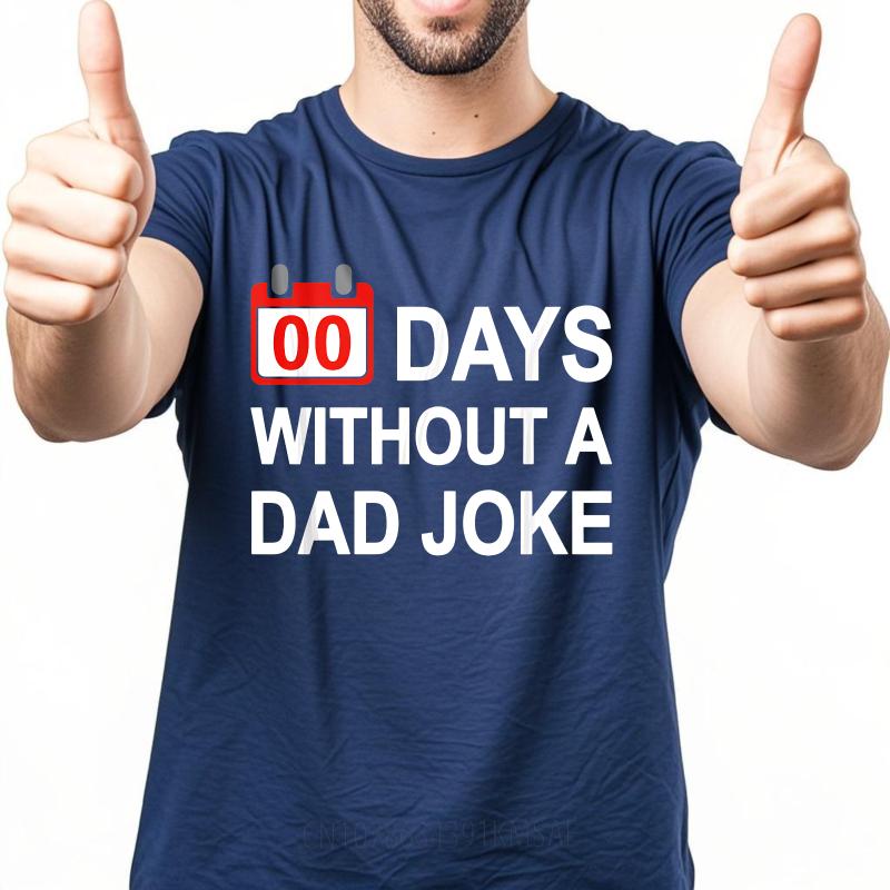 

Unisex Summer Man Tshirt Zero Days Without A Dad Joke Short Sleeve Cotton ONeck Top Tees Hiphop Cheap Tshirt Bigger Size 4XL