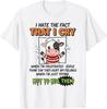 I Hate The Fact That I Cry When I'm Frustrated People Think T-Shirt