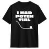 Unisex TShirt I Had Potential Funny Burnout Dark Humor T Shirts Hip Hop Summer Tee Shirt Streetwear Pure Cotton Clothing Gift