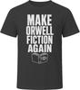 Make Orwell Fiction Again Funny T-Shirt