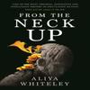 From the Neck Up and Other Stories by Aliya Whiteley Paperback Book 9781789094756