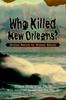 Libro Who Killed New Orleans? : Mother Nature Vs. Human Nature