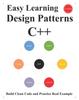 The Easy Learning Design Patterns C++ (1 Edition) : Build Clean Code and Practice Real Example : 2 Book