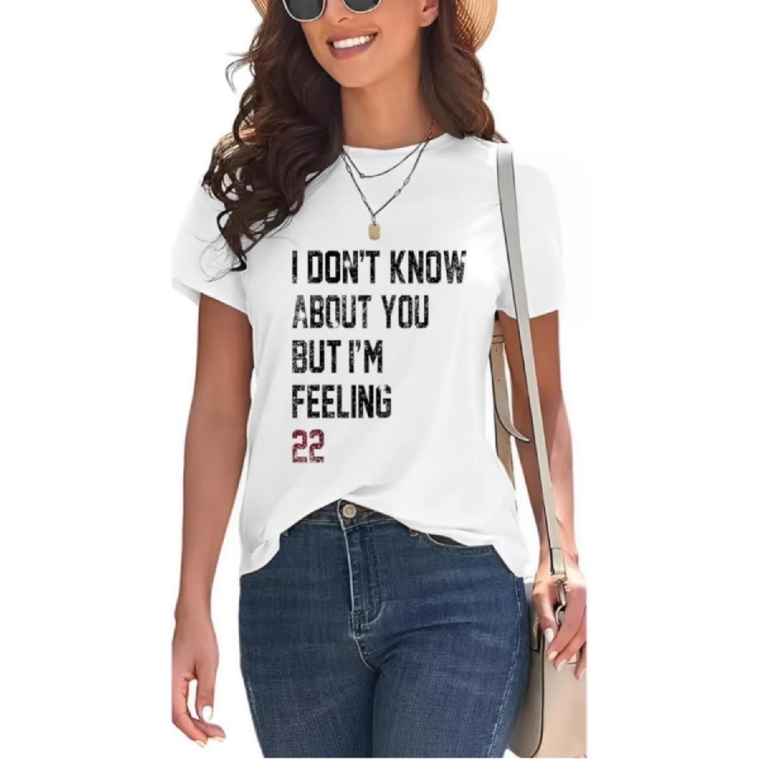 Не знаю, как у вас, но я чувствую себя на 22 Футболка для женщин, Это я Привет, я Именинница Это я Футболка для женщин S