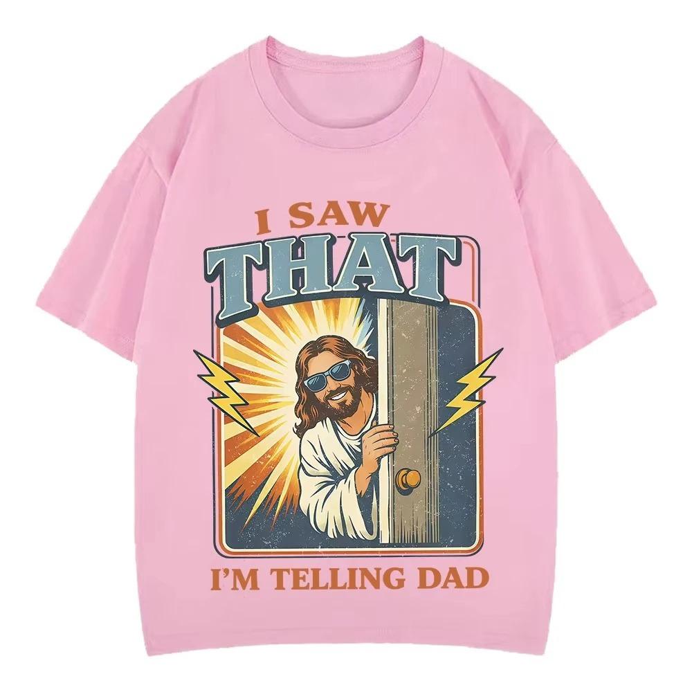 

2026 Summer Short-sleeved Cotton Harajuku Fashion Top Streetwear I Saw That Funny Jesus Meme T-shirt Unisex Women Fashion T Shirt 4XL
