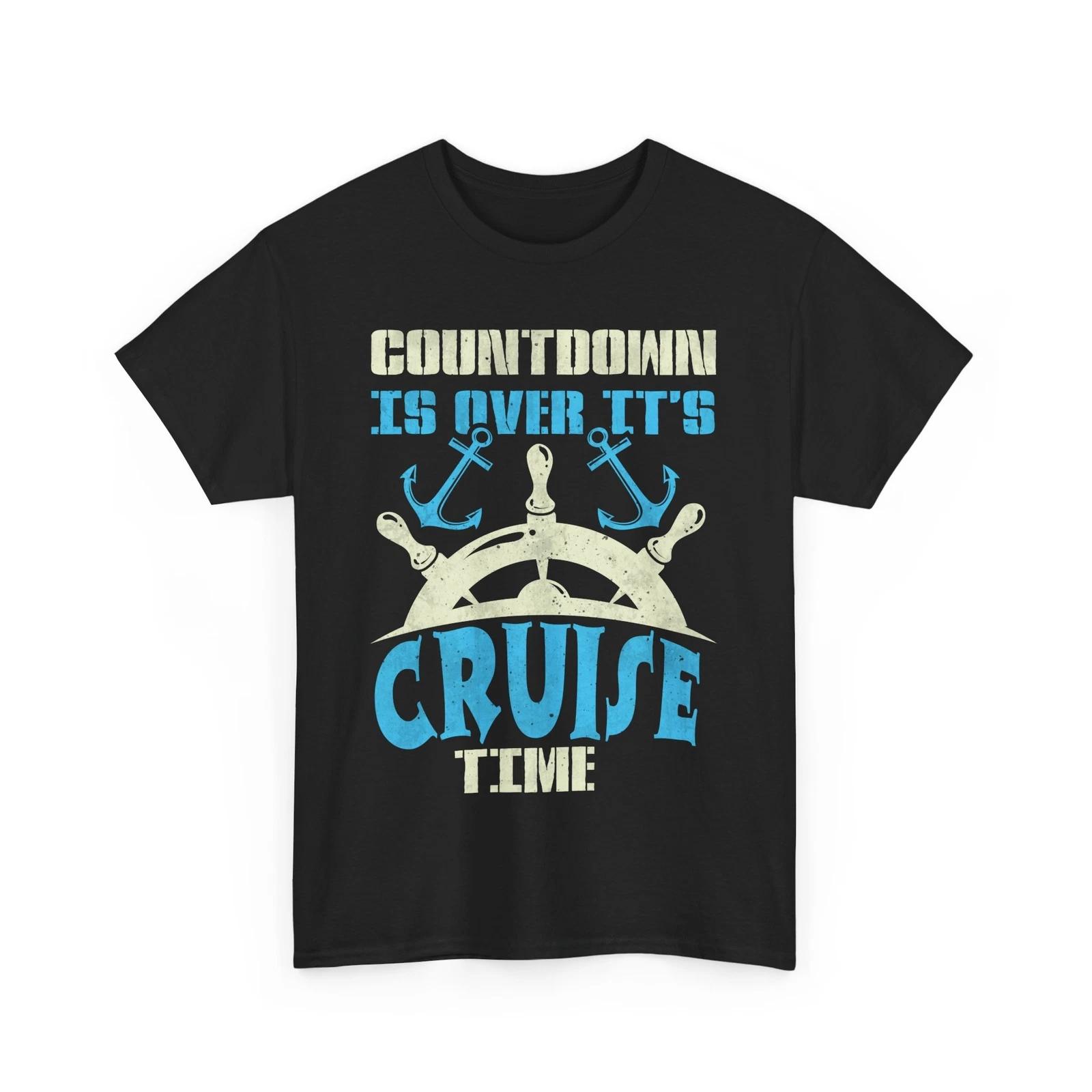 Cruise Shirt, Cruising Boating Lovers Countdown Is Over It s Cruise Time Shirt XL