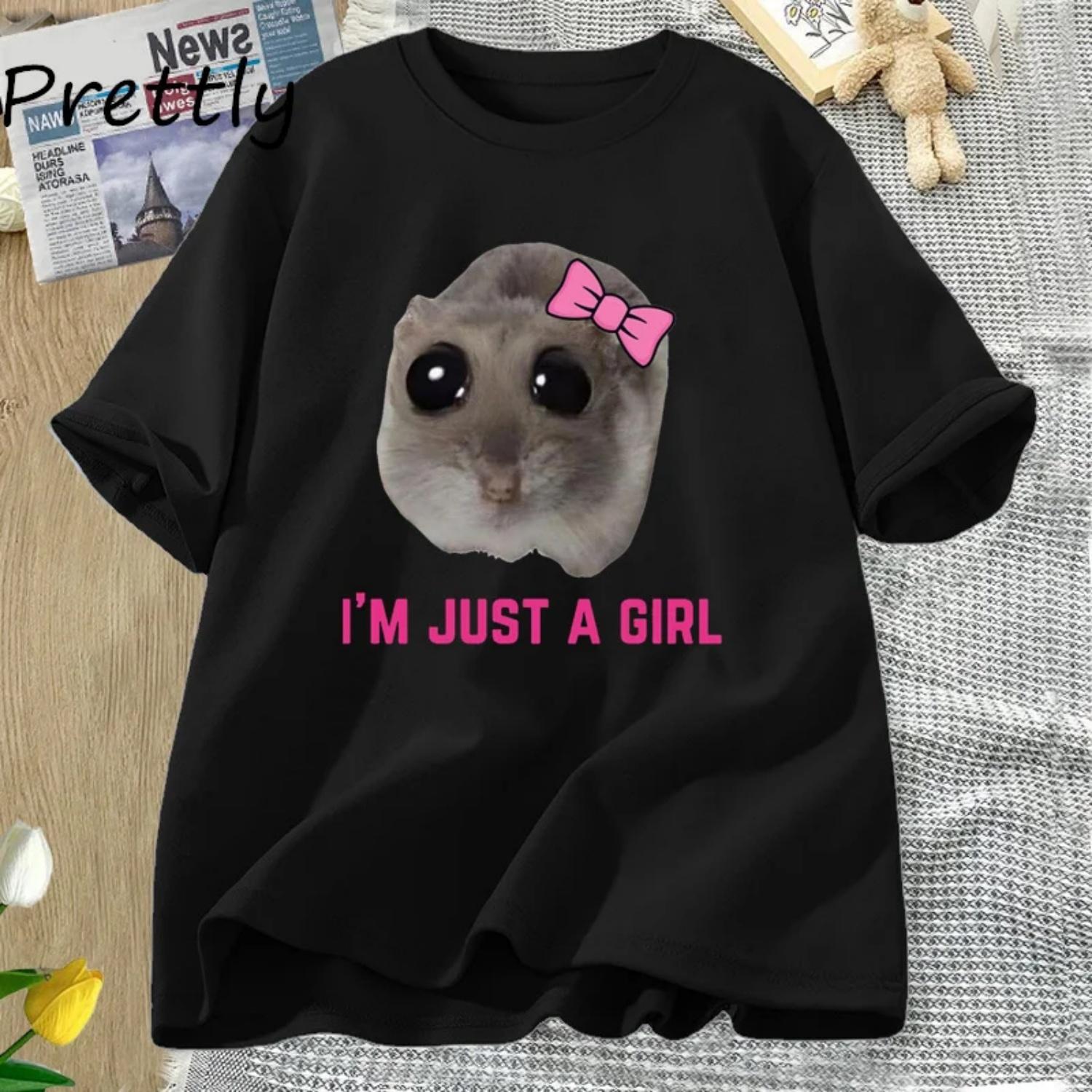 I m Just A Girl Sad Hamster Meme T-Shirt Women Men Funny Silly T Shirts Cotton Short Sleeve Tees Unisex Fashion Streetwear S чёрный