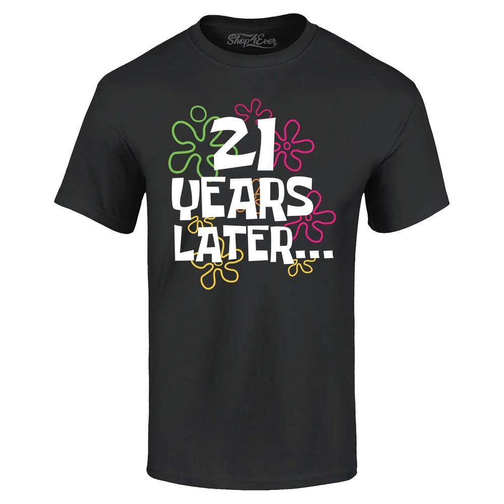 

21 Years Later T-shirt 21st Birthday Born in 2004 Shirt 2XL