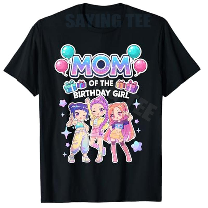 Mom of The Birthday Girl Cute Kpop T-Shirt Women s Fashion Korean Pop Graphic Apparel Novelty Gift Y2k Saying Tee Birthday Gift 110
