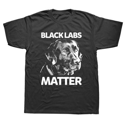 Funny Black Labs Matter Labrador Dog T Shirts Graphic Cotton Streetwear Short Sleeve Birthday Gifts Summer Style T-shirt Men