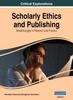 The Scholarly Ethics and Publishing : Breakthroughs In Research and Practice, VOL 1 Book