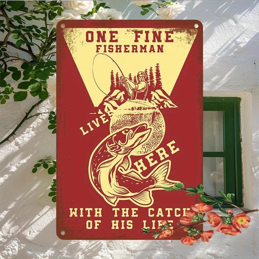 

One Fine Fisherman Lives Here Vintage Aluminum Sign 8x12 Catch of His Life WeatherResistant IndoorOutdoor Decor 20x30cm